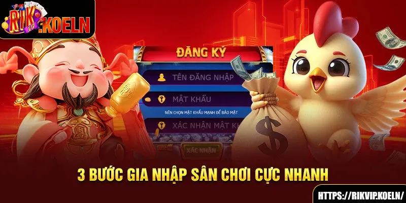 3 bước gia nhập sân chơi cực nhanh 3 bước gia nhập sân chơi cực nhanh