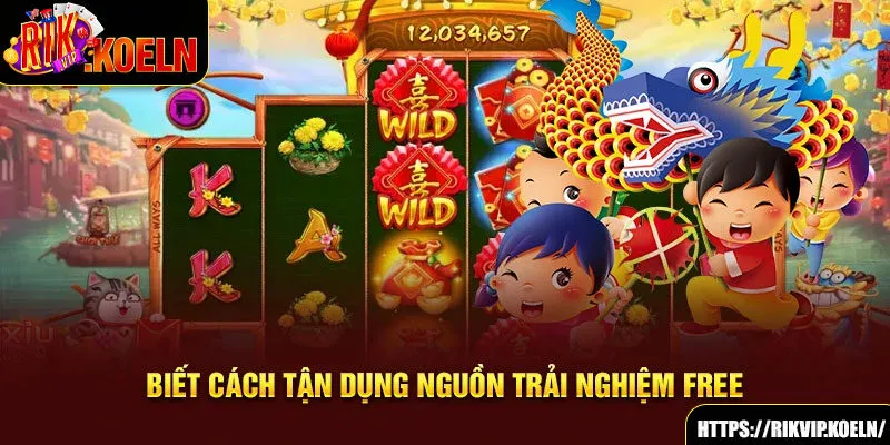 Biết cách tận dụng nguồn trải nghiệm free Biết cách tận dụng nguồn trải nghiệm free