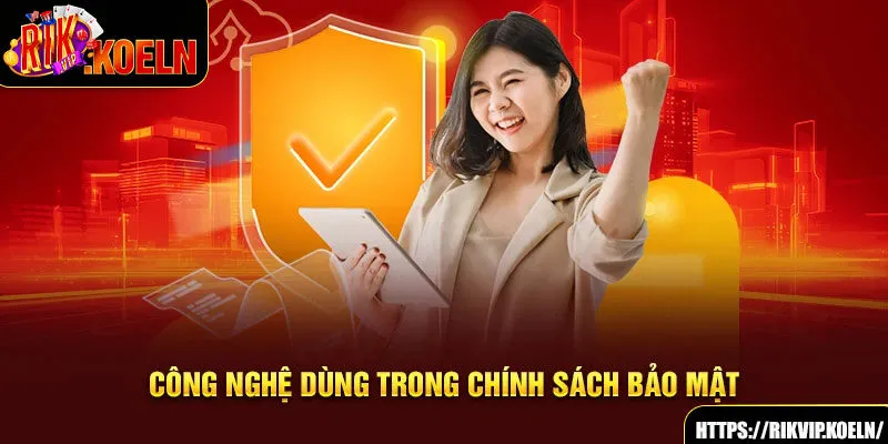 Công nghệ dùng trong chính sách bảo mật