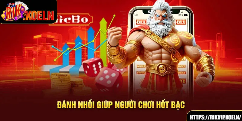 Đánh nhồi giúp người chơi hốt bạc Đánh nhồi giúp người chơi hốt bạc