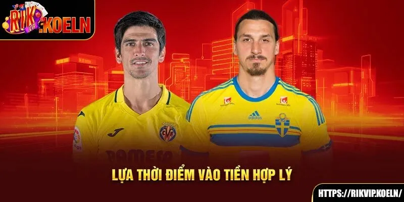 Lựa thời điểm vào tiền hợp lý Lựa thời điểm vào tiền hợp lý
