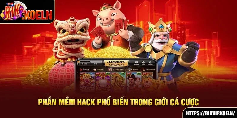 Phần mềm hack phổ biến trong giới cá cược Phần mềm hack phổ biến trong giới cá cược
