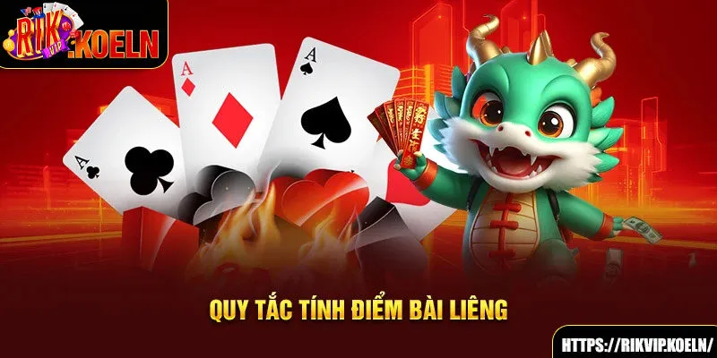 Quy tắc tính điểm bài liêng Quy tắc tính điểm bài liêng
