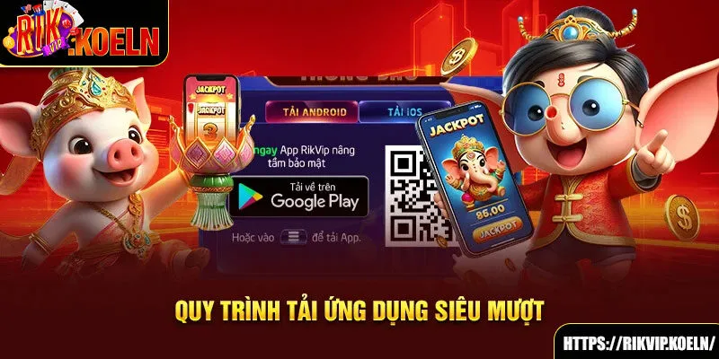 Quy trình tải ứng dụng siêu mượt Quy trình tải ứng dụng siêu mượt