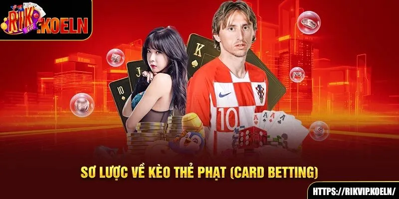 Sơ lược về kèo thẻ phạt (Card betting) Sơ lược về kèo thẻ phạt (Card betting)