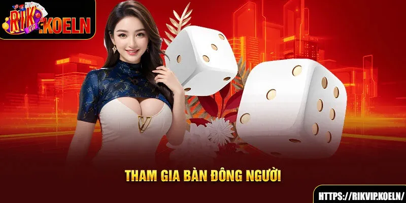 Tham gia bàn đông người Tham gia bàn đông người